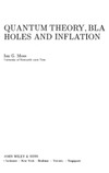 Ian G. Moss  Quantum Theory, Black Holes and Inflation