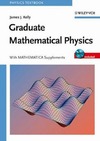 Kelly J.  Graduate Mathematical Physics, with MATHEMATICA Supplements