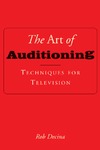 Decina R.  The Art of Auditioning: Techniques for Television