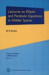 Krylov N.  Lectures on elliptic and parabolic equations in Holder spaces