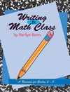 Burns M.  Writing in Math Class: A Resource for Grades 2-8