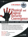 Contos B., Derodeff C., Crowell W.  Physical and Logical Security Convergence: Powered By Enterprise Security Management