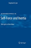 Lyle S.  Self-Force and Inertia: Old Light on New Ideas (Lecture Notes in Physics)