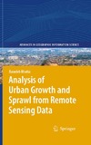 Bhatta B.  Analysis of Urban Growth and Sprawl from Remote Sensing Data (Advances in Geographic Information Science)