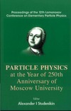Studenikin A.  Particle Physics at the Year of the 250th Anniversary of Moscow University: Proceedings of the 12th Lomonosov Conference on Elementary Particle Physics, Moscow, Russia, 25-31 August 2005