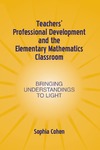 Cohen S.  Teachers' Professional Development and the Elementary Mathematics Classroom: Bringing Understandings To Light (Studies in Mathematical Thinking and Learning)