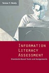 Neely T.  Information Literacy Assessment: Standards-Based Tools And Assignments
