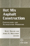 Shuler S., Moulthrop J.  Hot Mix Asphalt Construction: Certification and Accreditation Programs (ASTM Special Technical Publication, 1378)