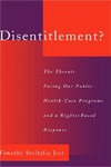 Jost T.  Disentitlement?: The Threats Facing Our Public Health Care Programs and a Rights-Based Response