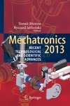 B&#711;rezina T., Jablonski R.  Mechatronics 2013: Recent Technological and Scientific Advances