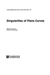 Casas-Alvero E.  Singularities of Plane Curves (London Mathematical Society Lecture Note Series)