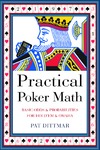 Dittmar P.  Practical Poker Math: Basic Odds & Probabilities for Hold'Em and Omaha