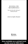 Russell B., Mumford S.  Russell on Metaphysics: Selections from the Writings of Bertrand Russell