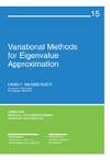 Weinberger H.  Variational Methods for Eigenvalue Approximation