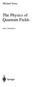 Stone M.  The Physics of Quantum Fields