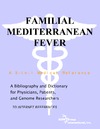 Parker P., Parker J.  Familial Mediterranean Fever - A Bibliography and Dictionary for Physicians, Patients, and Genome Researchers