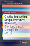 Charyton C.  Creative Engineering Design Assessment: Background, Directions, Manual, Scoring Guide and Uses