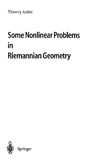 Aubin T.  Some Nonlinear Problems in Riemannian Geometry (Springer Monographs in Mathematics)