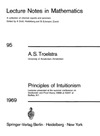 A. S. Troelstra  Lecture Notes in Mathematics. Principles of Intuition