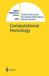 Kaczynski T., Mischaikow K., Mrozek M.  Computational Homology (Applied Mathematical Sciences)