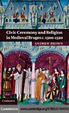 Andrew Brown  Civic Ceremony and Religion in Medieval Bruges