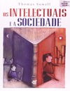 Sowell T.  Os intelectuais e a sociedade