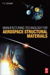 Campbell F.  Manufacturing technology for aerospace structural materials