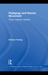 Tinning R.  Pedagogy and Human Movement: Theory, Practice, Research