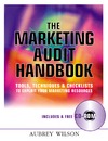 Wilson A.  The Marketing Audit Handbook: Tools, Techniques and Checklists to Exploit Your Marketing Techniques