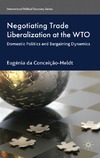 Eug&#233;nia da Concei&#231;&#227;o-Heldt  Negotiating Trade Liberalization at the WTO