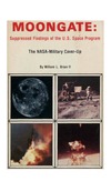 Brian W.  Moongate: Suppressed Findings of the U.S. Space Program