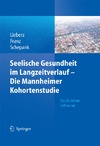 Klaus Lieberz  Seelische Gesundheit im Langzeitverlauf  Die Mannheimer Kohortenstudie
