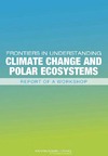 Eddy C. Carmack  FRONTIERS IN UNDERSTANDING CLIMATE CHANGE AND POLAR ECOSYSTEMS