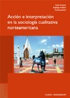 Auyero J., Hobert R.  Acci&#243;n e interpretaci&#243;n en la sociolog&#237;a cualitativa norteamericana