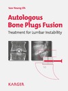 Oh S.-Y. — Autologous Bone Plugs Fusion: Treatment for Lumbar Instability: 3E Criteria Technical Operative Notes  The Functioning of the Oh's Screw