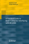 Gerwin Schalk  A Practical Guide to BrainComputer Interfacing with BCI2000