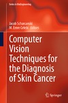 Sadeghi M., Wighton P., Lee T.  Computer Vision Techniques for the Diagnosis of Skin Cancer