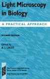 Lacey A.J.  Light Microscopy in Biology: A Practical Approach