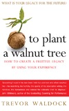 TREVOR WALDOCK  TO PLANT A WALNUT TREE