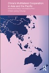 Chien-peng Chung  Chinas Multilateral Cooperation in Asia and the Pacific