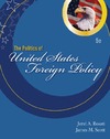 Jerel A. Rosati, James M. Scott  THE POLITICS OF UNITED STATES FOREIGN POLICY
