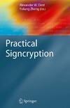 Dent A.W., Zheng Y., Yung M.  Practical Signcryption