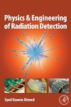 Ahmed S.N.  Physics and Engineering of Radiation Detection