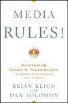 Reich B., Solomon D.  Media Rules! Mastering Today's Technology to Connect With and Keep Your Audience
