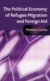 Mathias Czaika  The Political Economy of Refugee Migration and Foreign Aid