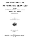 SAMUEL ROTHSTEIN  THE DEVELOPMENT OF REFERENCE SERVICES