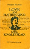 Kochina P.  Love and Mathematics: Sofya Kovalevskaya