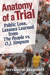 Hayslett J.  Anatomy of a Trial: Public Loss, Lessons Learned from the People Vs. O.J. Simpson