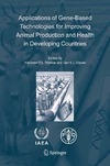 Makkar H.P.S., Viljoen G.J.  Applications of Gene-Based Technologies for Improving Animal Production and Health in Developing Countries