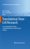 Hug K., Hermeren G. — Translational Stem Cell Research: Issues Beyond the Debate on the Moral Status of the Human Embryo (Stem Cell Biology and Regenerative Medicine)